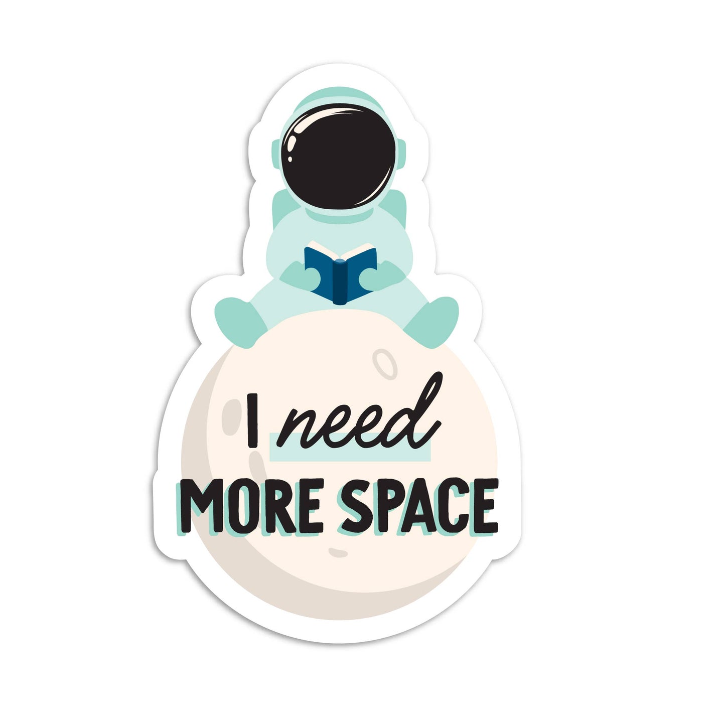 Need more space vinyl sticker