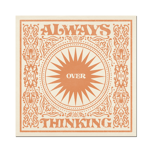 Always Over Thinking Print - Cai & Jo