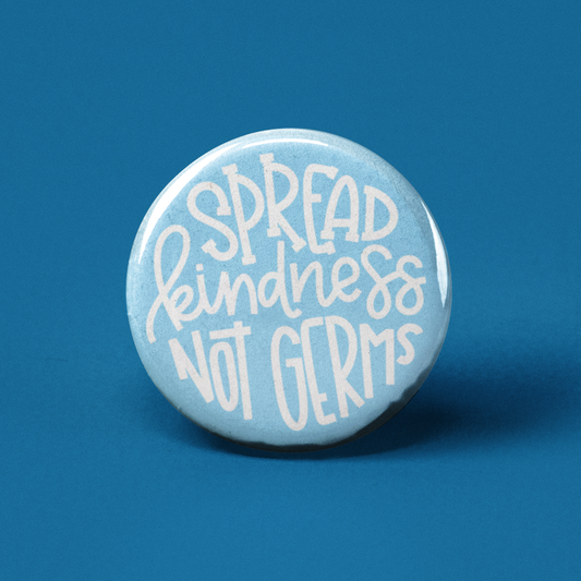 The Pin Pal Club - Spread Kindness Not Germs Pinback Button