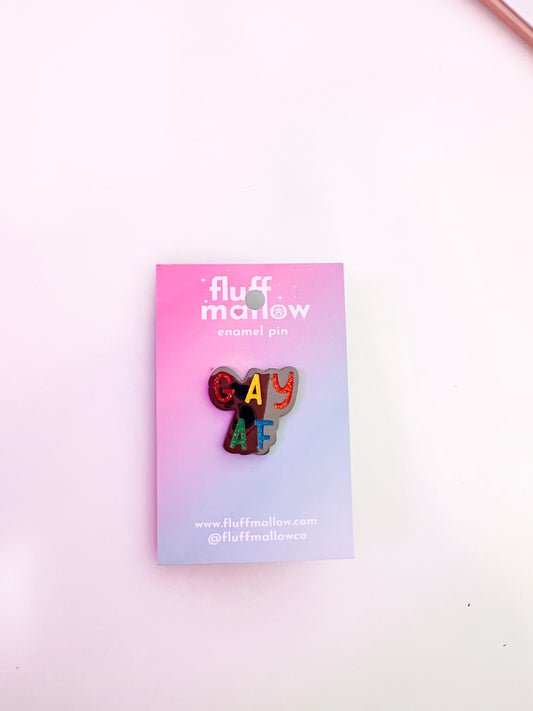 Gay af queer LGBTQ+ enamel pin